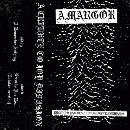 Amargor : Recordo Pas Res - I Remember Nothing
